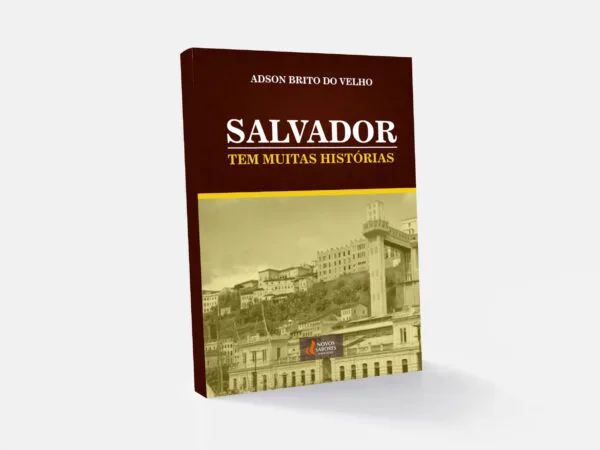 Salvador tem muitas histórias